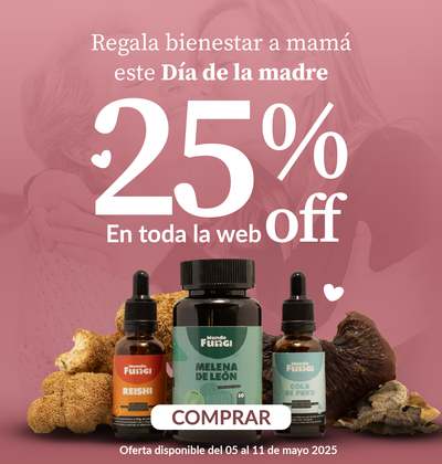 Día de la Madre 2025 en Mundo Fungi: 25% de descuento en suplementos de hongos adaptógenos y funcionales como Melena de León, Reishi, Cordyceps y Cola de Pavo.
